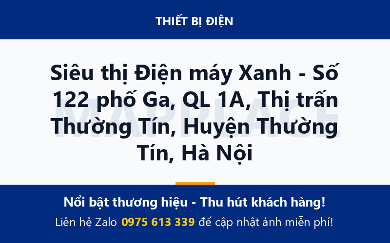 Siêu thị Điện máy Xanh - Số 122 phố Ga, QL 1A, Thị trấn Thường Tín, Huyện Thường Tín, Hà Nội