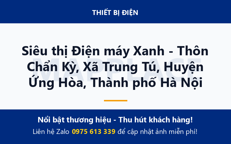 Siêu thị Điện máy Xanh - Thôn Chẩn Kỳ, Xã Trung Tú, Huyện Ứng Hòa, Thành phố Hà Nội
