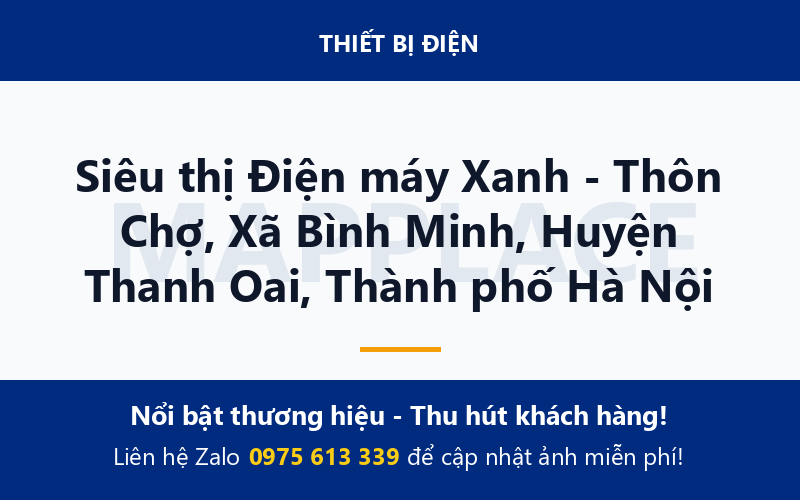 Siêu thị Điện máy Xanh - Thôn Chợ, Xã Bình Minh, Huyện Thanh Oai, Thành phố Hà Nội