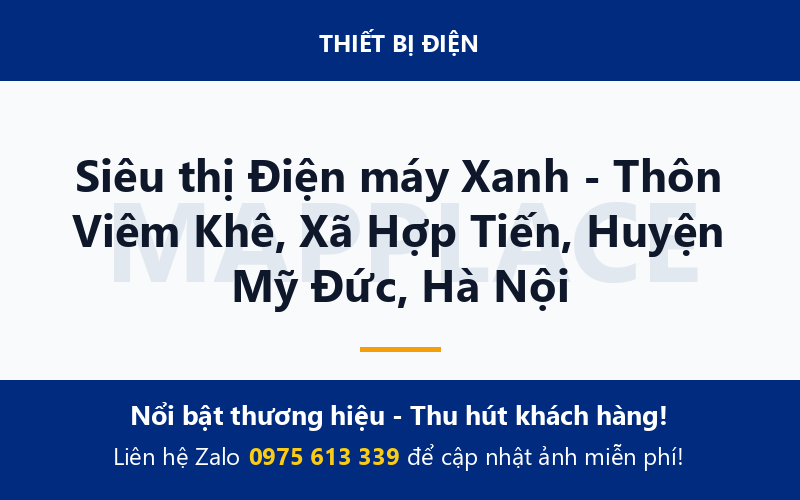Siêu thị Điện máy Xanh - Thôn Viêm Khê, Xã Hợp Tiến, Huyện Mỹ Đức, Hà Nội