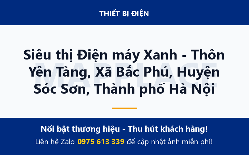 Siêu thị Điện máy Xanh - Thôn Yên Tàng, Xã Bắc Phú, Huyện Sóc Sơn, Thành phố Hà Nội