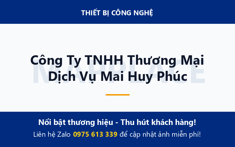 Công Ty TNHH Thương Mại Dịch Vụ Mai Huy Phúc