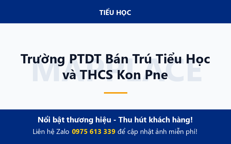 Trường PTDT Bán Trú Tiểu Học và THCS Kon Pne