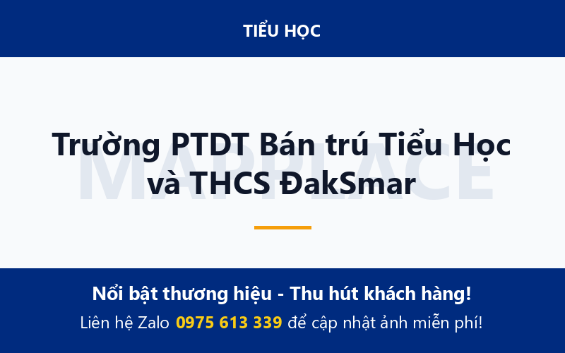 Trường PTDT Bán trú Tiểu Học và THCS ĐakSmar