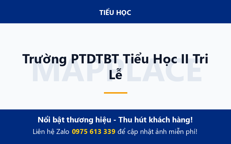Trường PTDTBT Tiểu Học II Tri Lễ