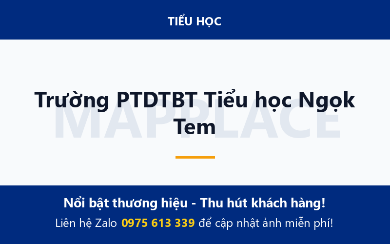 Trường PTDTBT Tiểu học Ngọk Tem