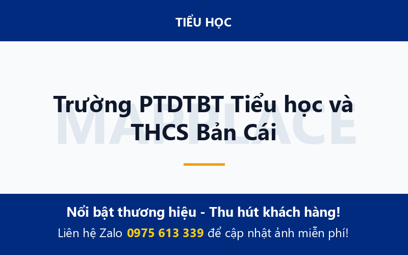 Trường PTDTBT Tiểu học và THCS Bản Cái