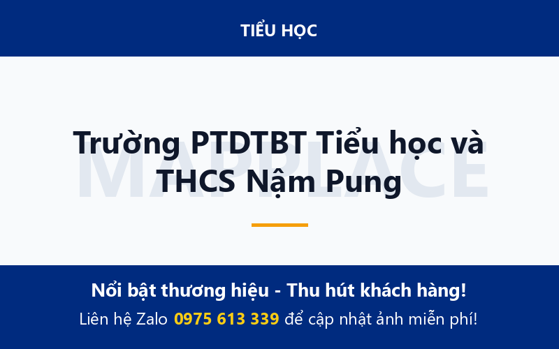 Trường PTDTBT Tiểu học và THCS Nậm Pung