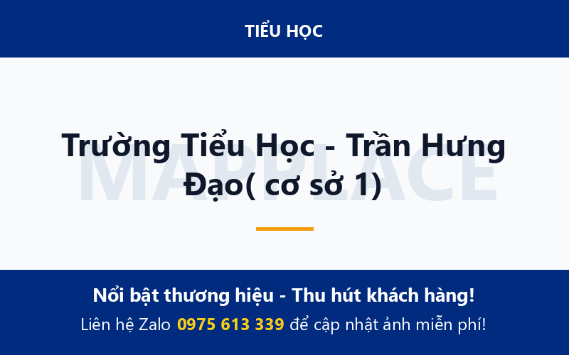 Trường Tiểu Học - Trần Hưng Đạo( cơ sở 1)