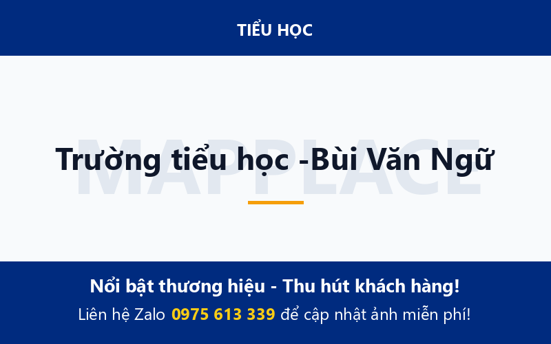 Trường tiểu học -Bùi Văn Ngữ