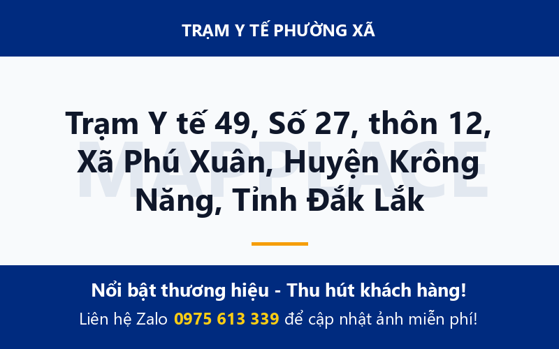 Trạm Y tế 49, Số 27, thôn 12, Xã Phú Xuân, Huyện Krông Năng, Tỉnh Đắk Lắk