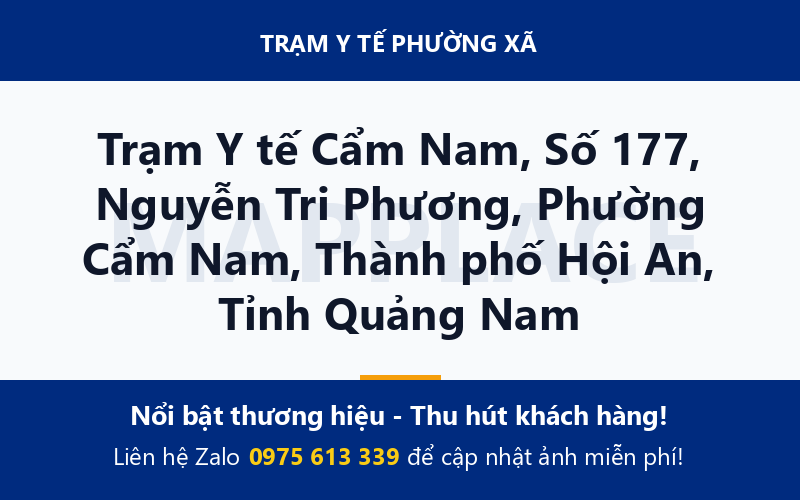 Trạm Y tế Cẩm Nam, Số 177, Nguyễn Tri Phương, Phường Cẩm Nam, Thành phố Hội An, Tỉnh Quảng Nam