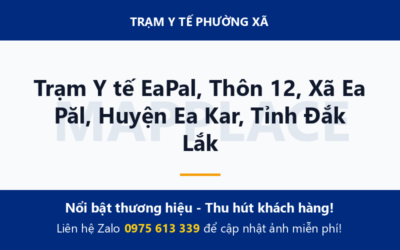 Trạm Y tế EaPal, Thôn 12, Xã Ea Păl, Huyện Ea Kar, Tỉnh Đắk Lắk