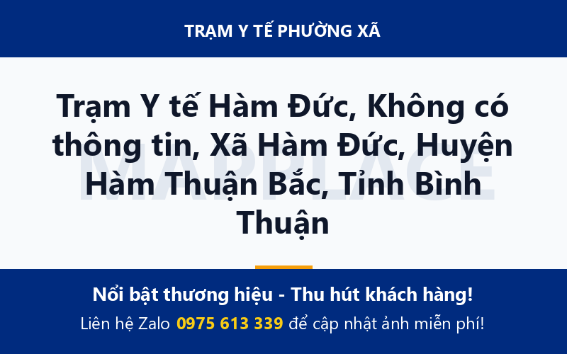 Trạm Y tế Hàm Đức, Không có thông tin, Xã Hàm Đức, Huyện Hàm Thuận Bắc, Tỉnh Bình Thuận