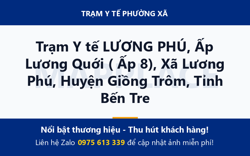 Trạm Y tế LƯƠNG PHÚ, Ấp Lương Quới ( Ấp 8), Xã Lương Phú, Huyện Giồng Trôm, Tỉnh Bến Tre