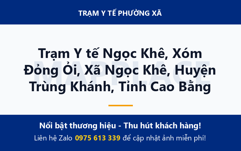 Trạm Y tế Ngọc Khê, Xóm Đỏng Ỏi, Xã Ngọc Khê, Huyện Trùng Khánh, Tỉnh Cao Bằng