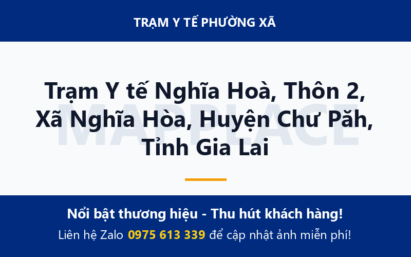 Trạm Y tế Nghĩa Hoà, Thôn 2, Xã Nghĩa Hòa, Huyện Chư Păh, Tỉnh Gia Lai