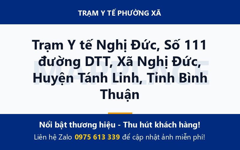 Trạm Y tế Nghị Đức, Số 111 đường DTT, Xã Nghị Đức, Huyện Tánh Linh, Tỉnh Bình Thuận
