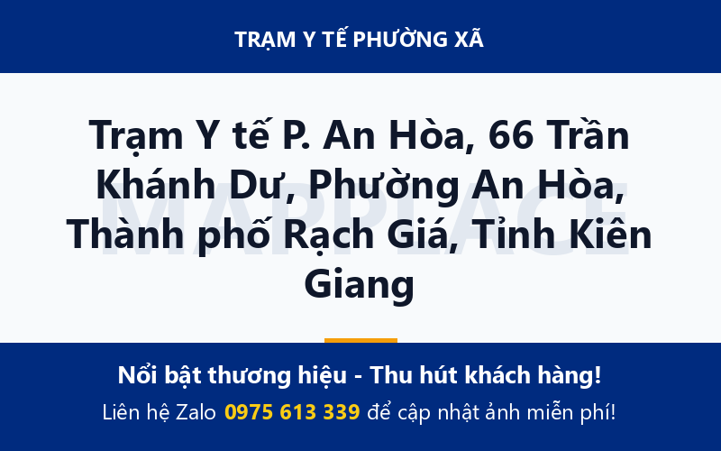 Trạm Y tế P. An Hòa, 66 Trần Khánh Dư, Phường An Hòa, Thành phố Rạch Giá, Tỉnh Kiên Giang