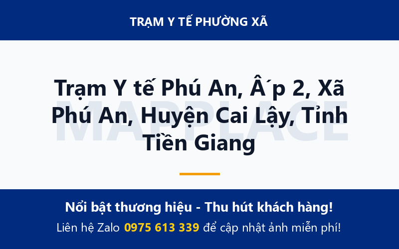 Trạm Y tế Phú An, Ấp 2, Xã Phú An, Huyện Cai Lậy, Tỉnh Tiền Giang