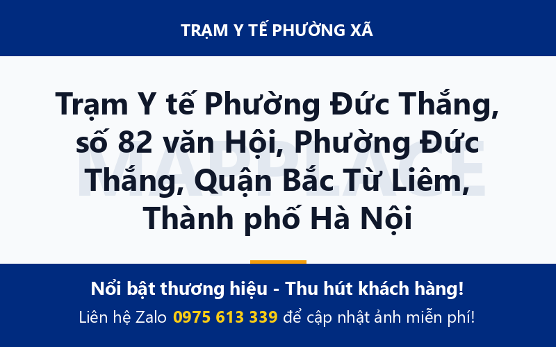 Trạm Y tế Phường Đức Thắng, số 82 văn Hội, Phường Đức Thắng, Quận Bắc Từ Liêm, Thành phố Hà Nội