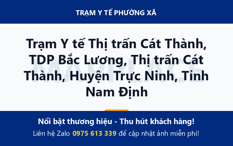 Trạm Y tế Thị trấn Cát Thành, TDP Bắc Lương, Thị trấn Cát Thành, Huyện Trực Ninh, Tỉnh Nam Định