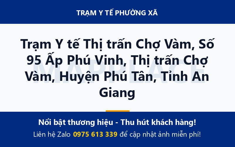 Trạm Y tế Thị trấn Chợ Vàm, Số 95 Ấp Phú Vinh, Thị trấn Chợ Vàm, Huyện Phú Tân, Tỉnh An Giang