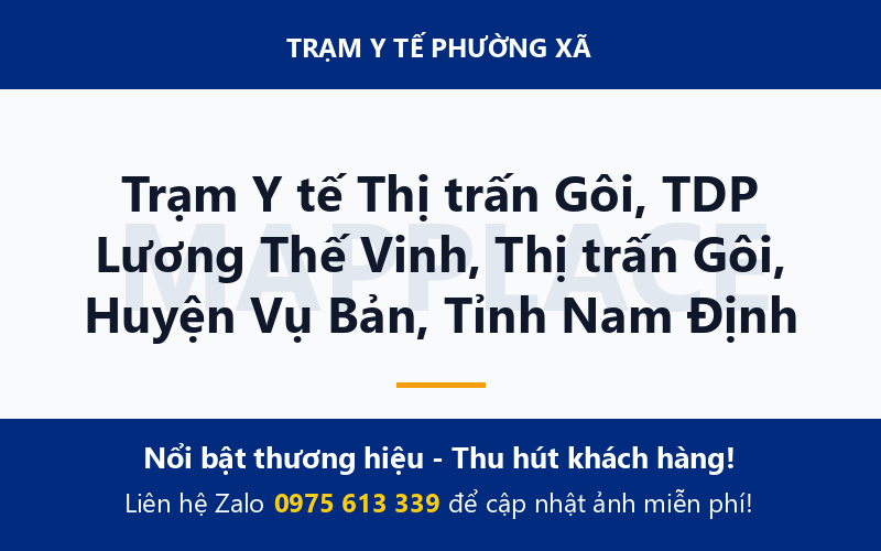 Trạm Y tế Thị trấn Gôi, TDP Lương Thế Vinh, Thị trấn Gôi, Huyện Vụ Bản, Tỉnh Nam Định