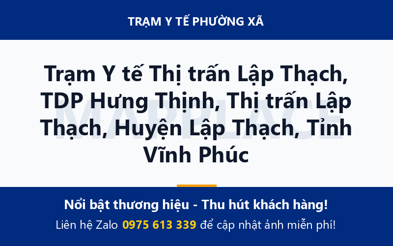 Trạm Y tế Thị trấn Lập Thạch, TDP Hưng Thịnh, Thị trấn Lập Thạch, Huyện Lập Thạch, Tỉnh Vĩnh Phúc