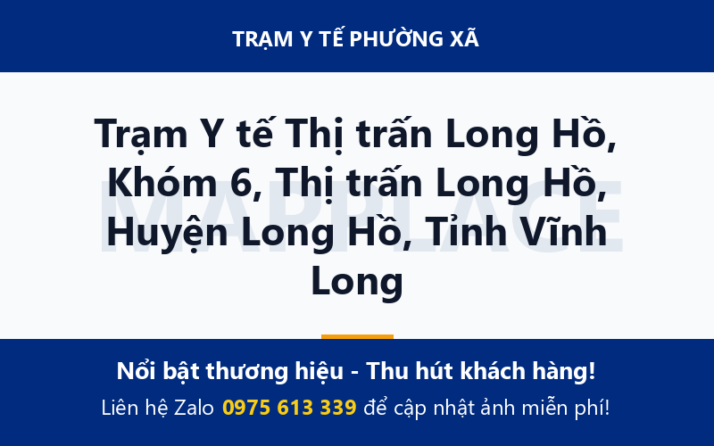 Trạm Y tế Thị trấn Long Hồ, Khóm 6, Thị trấn Long Hồ, Huyện Long Hồ, Tỉnh Vĩnh Long