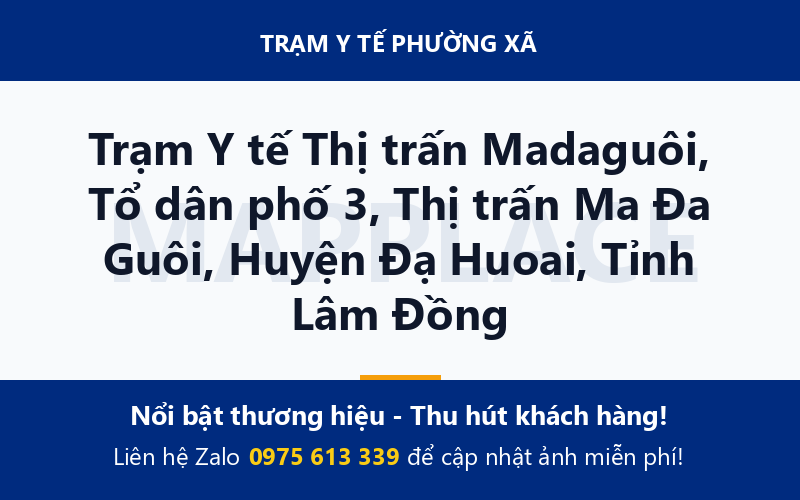 Trạm Y tế Thị trấn Madaguôi, Tổ dân phố 3, Thị trấn Ma Đa Guôi, Huyện Đạ Huoai, Tỉnh Lâm Đồng