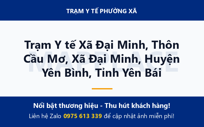 Trạm Y tế Xã Đại Minh, Thôn Cầu Mơ, Xã Đại Minh, Huyện Yên Bình, Tỉnh Yên Bái