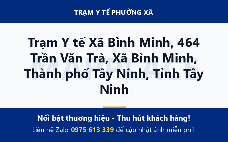Trạm Y tế Xã Bình Minh, 464 Trần Văn Trà, Xã Bình Minh, Thành phố Tây Ninh, Tỉnh Tây Ninh