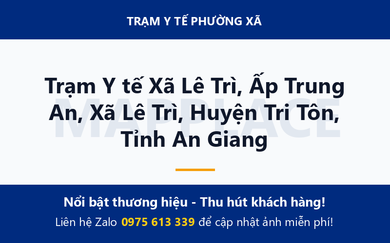 Trạm Y tế Xã Lê Trì, Ấp Trung An, Xã Lê Trì, Huyện Tri Tôn, Tỉnh An Giang