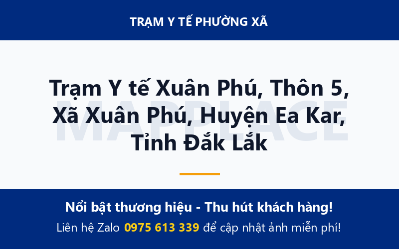 Trạm Y tế Xuân Phú, Thôn 5, Xã Xuân Phú, Huyện Ea Kar, Tỉnh Đắk Lắk