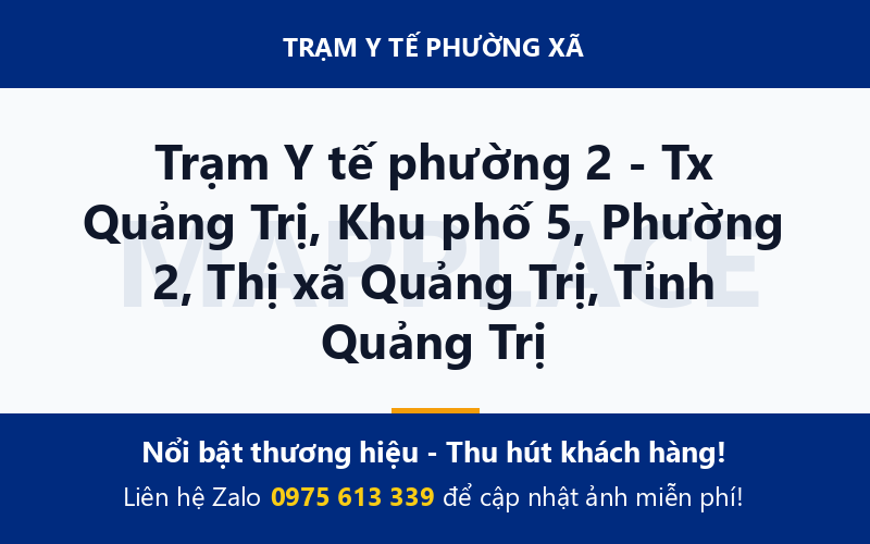 Trạm Y tế phường 2 - Tx Quảng Trị, Khu phố 5, Phường 2, Thị xã Quảng Trị, Tỉnh Quảng Trị
