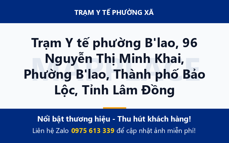 Trạm Y tế phường B'lao, 96 Nguyễn Thị Minh Khai, Phường B'lao, Thành phố Bảo Lộc, Tỉnh Lâm Đồng