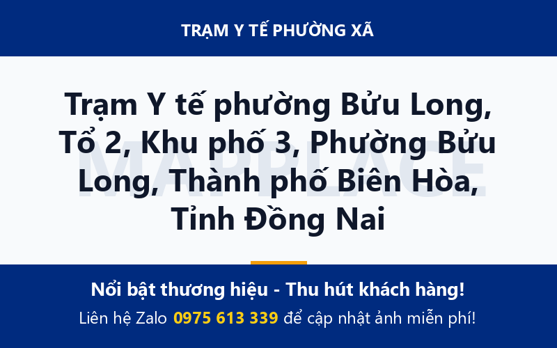 Trạm Y tế phường Bửu Long, Tổ 2, Khu phố 3, Phường Bửu Long, Thành phố Biên Hòa, Tỉnh Đồng Nai