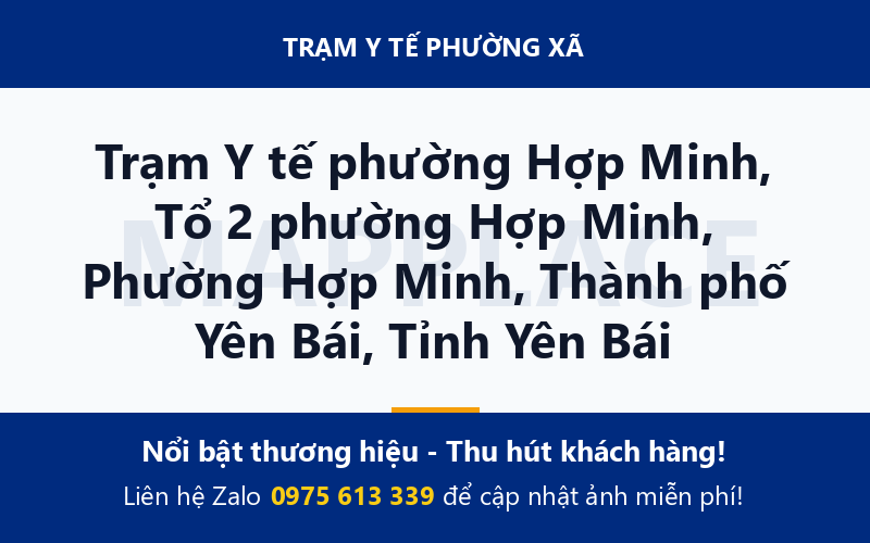 Trạm Y tế phường Hợp Minh, Tổ 2 phường Hợp Minh, Phường Hợp Minh, Thành phố Yên Bái, Tỉnh Yên Bái