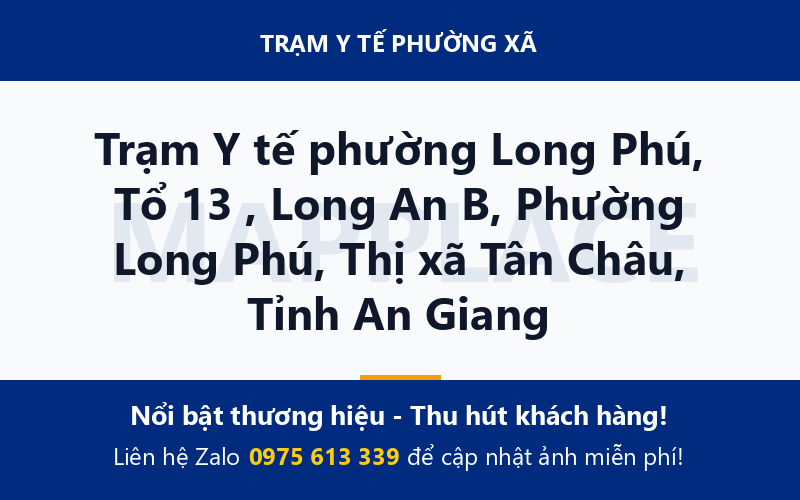 Trạm Y tế phường Long Phú, Tổ 13 , Long An B, Phường Long Phú, Thị xã Tân Châu, Tỉnh An Giang