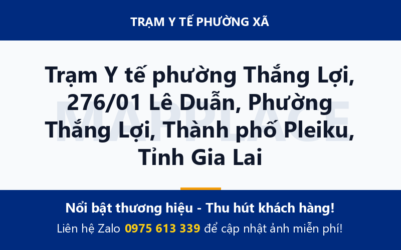 Trạm Y tế phường Thắng Lợi, 276/01 Lê Duẫn, Phường Thắng Lợi, Thành phố Pleiku, Tỉnh Gia Lai