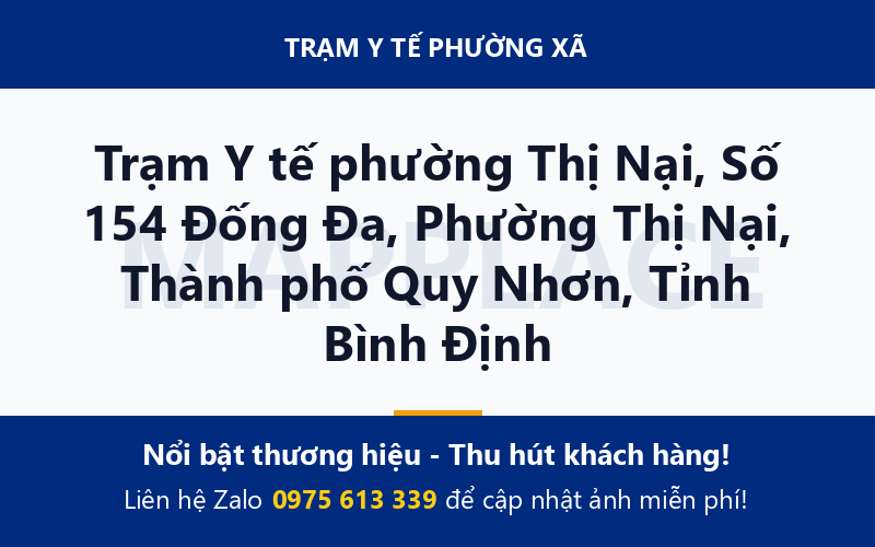 Trạm Y tế phường Thị Nại, Số 154 Đống Đa, Phường Thị Nại, Thành phố Quy Nhơn, Tỉnh Bình Định