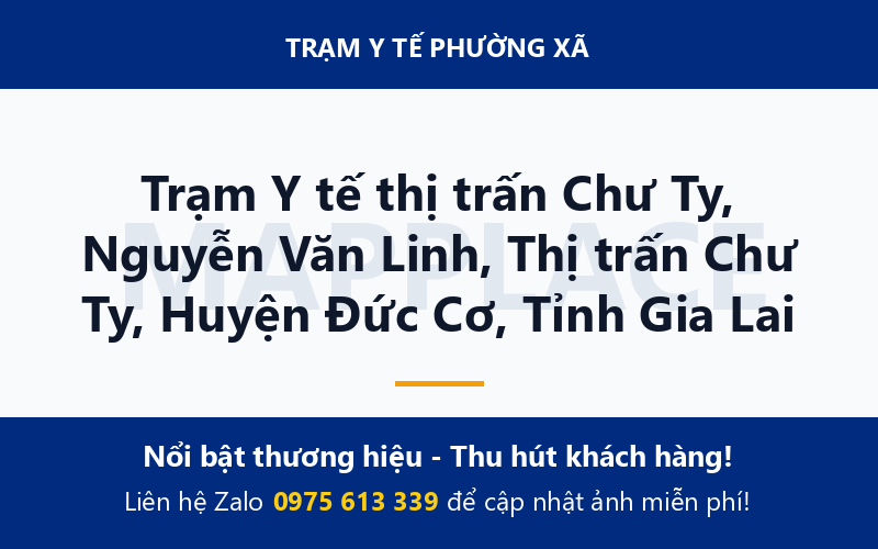 Trạm Y tế thị trấn Chư Ty, Nguyễn Văn Linh, Thị trấn Chư Ty, Huyện Đức Cơ, Tỉnh Gia Lai