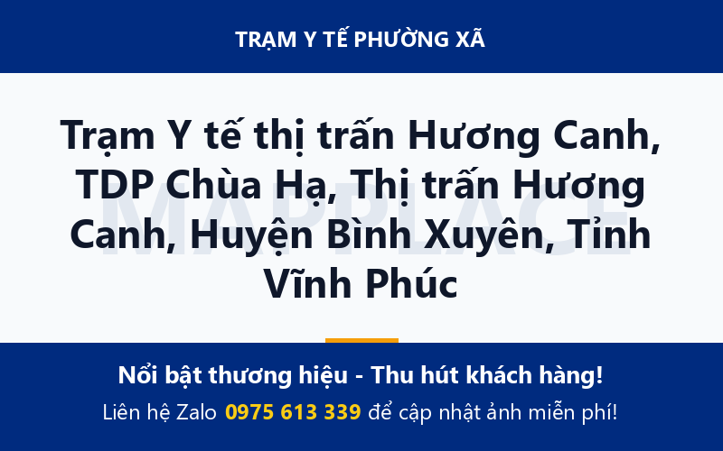 Trạm Y tế thị trấn Hương Canh, TDP Chùa Hạ, Thị trấn Hương Canh, Huyện Bình Xuyên, Tỉnh Vĩnh Phúc