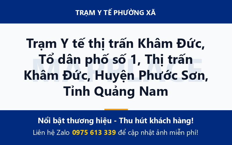 Trạm Y tế thị trấn Khâm Đức, Tổ dân phố số 1, Thị trấn Khâm Đức, Huyện Phước Sơn, Tỉnh Quảng Nam