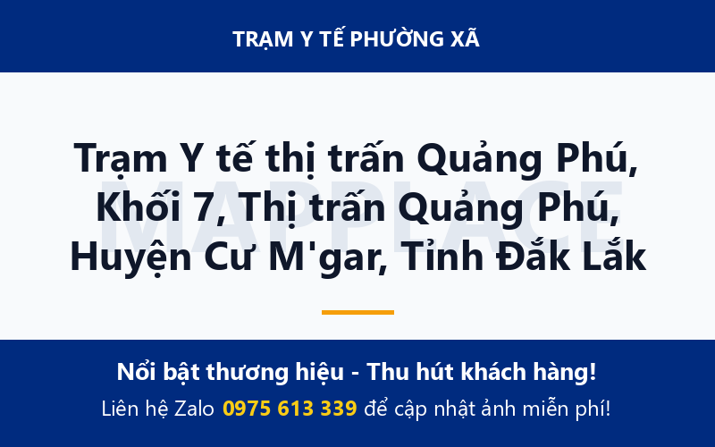 Trạm Y tế thị trấn Quảng Phú, Khối 7, Thị trấn Quảng Phú, Huyện Cư M'gar, Tỉnh Đắk Lắk