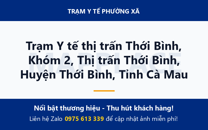 Trạm Y tế thị trấn Thới Bình, Khóm 2, Thị trấn Thới Bình, Huyện Thới Bình, Tỉnh Cà Mau