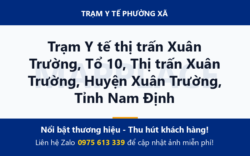 Trạm Y tế thị trấn Xuân Trường, Tổ 10, Thị trấn Xuân Trường, Huyện Xuân Trường, Tỉnh Nam Định