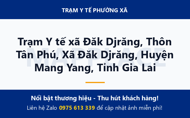 Trạm Y tế xã Đăk Djrăng, Thôn Tân Phú, Xã Đăk Djrăng, Huyện Mang Yang, Tỉnh Gia Lai