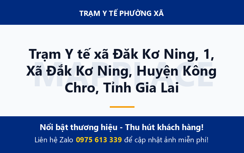 Trạm Y tế xã Đăk Kơ Ning, 1, Xã Đắk Kơ Ning, Huyện Kông Chro, Tỉnh Gia Lai